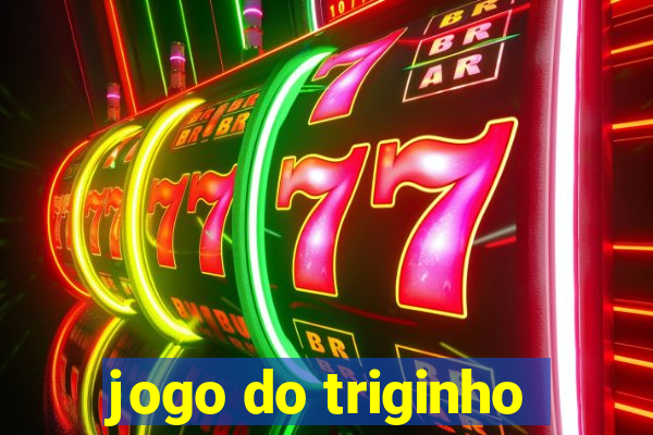 jogo do triginho